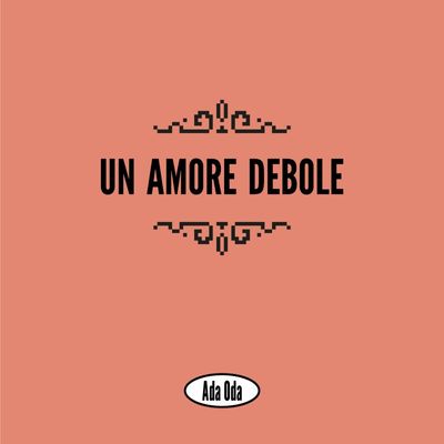 Un amore debole