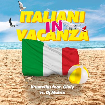 Italiani in vacanza (feat. Dj Matrix & Matt Joe)