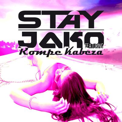 Stay (Feat. Rompe Kabeza)
