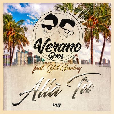 Allá Tú (feat. Yet Garbey)
