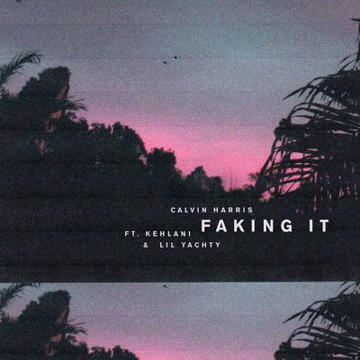 Faking It (feat. Kehlani & Lil Yachty)