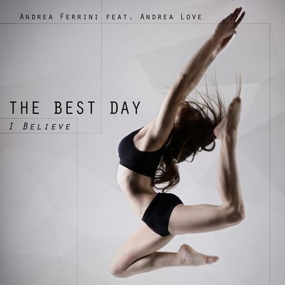 The Best Day (I Believe) (feat. Andrea Love)