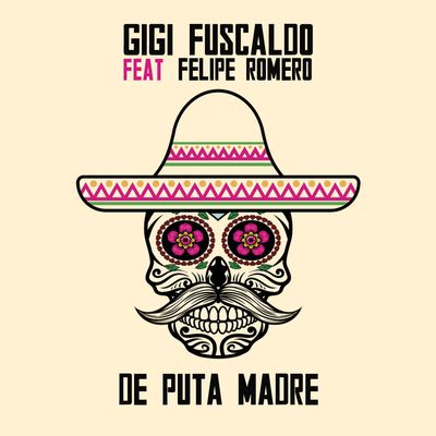 De Puta Madre (feat. Felipe Romero)