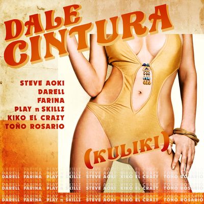 DALE CINTURA (Kuliki) (feat. Play-N-Skillz, Kiko El Crazy & Toño Rosario)