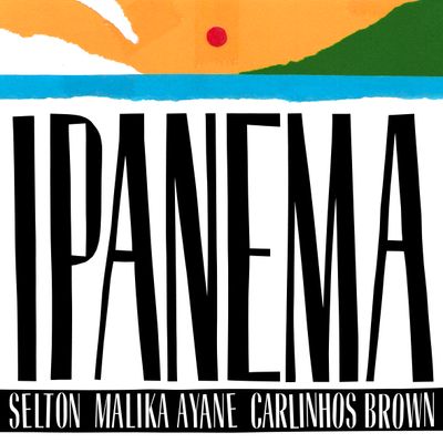 Ipanema (feat. Malika Ayane & Carlinhos Brown)