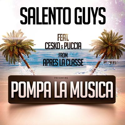 Pompa La Musica (feat. Cesko & Puccia from Après La Classe)