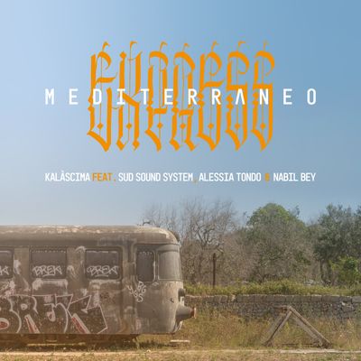 Mediterraneo Express (feat. Sud Sound System, Alessia Tondo & Nabil Bey)