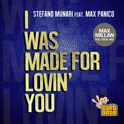 I Was Made For Lovin You (feat. Max Panico)