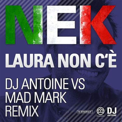 Laura non c'è (DJ Antoine Vs Mad Mark Remix)