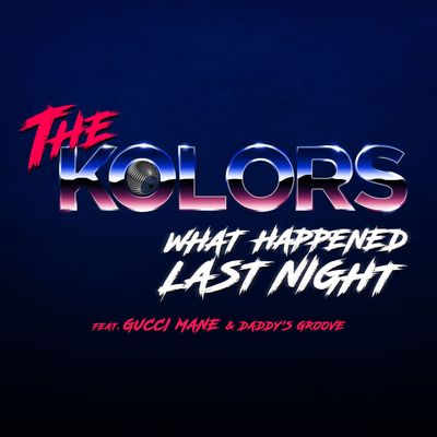 What Happened Last Night (feat. Gucci Mane & Daddy’s Groove)