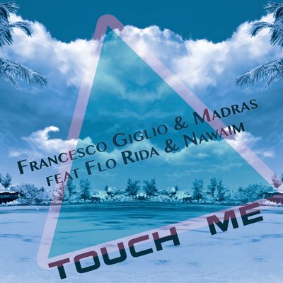 Touch Me (feat. Flo Rida)