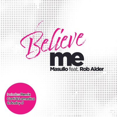 Believe Me (feat. Rob Alder)