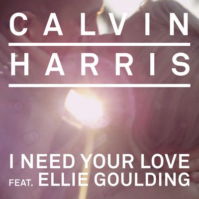 I Need Your Love (feat. Ellie Goulding)