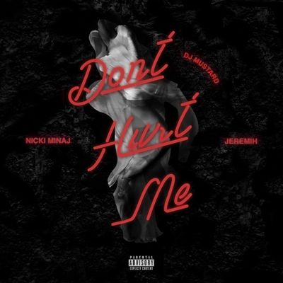 Don't Hurt Me (feat. Nicki Minaj & Jeremih)