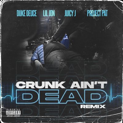 Crunk Ain't Dead (feat. Project Pat) (Remix)
