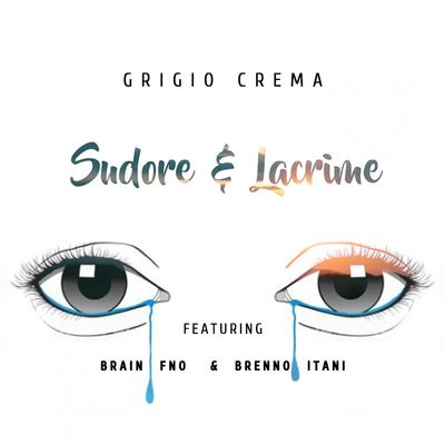 Sudore e lacrime (feat. Brain FNO & Brenno Itani)