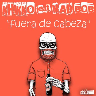 Fuera de Cabeza (feat. Mad Bob)