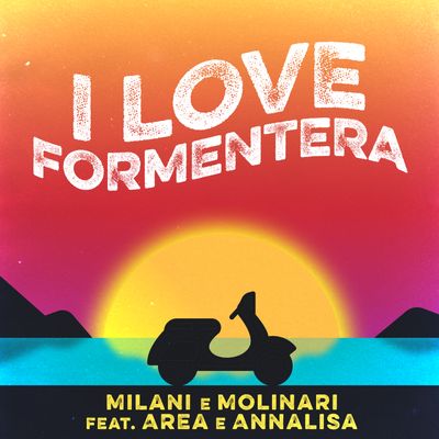 I Love Formentera (feat. Area e Annalisa)