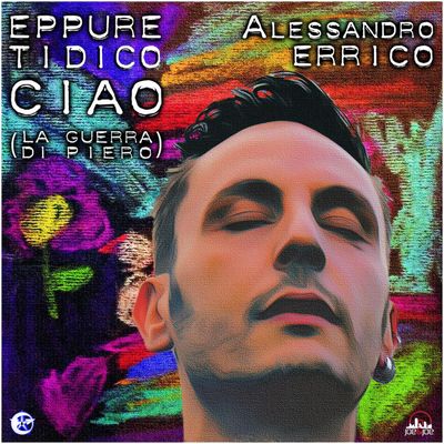 Eppure Ti Dico Ciao (La Guerra di Piero)