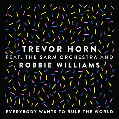 Everybody Wants to Rule the World (feat. The Sarm Orchestra and Robbie Williams)