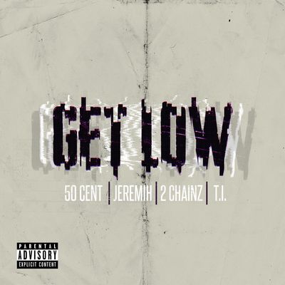 Get Low (No Autotune) (feat. Jeremih, T.I. & 2 Chainz)