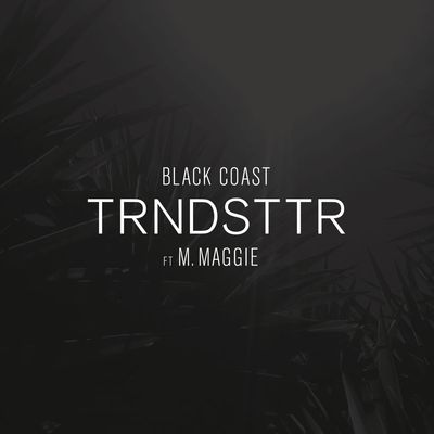 Trndsttr (feat. M. Maggie)