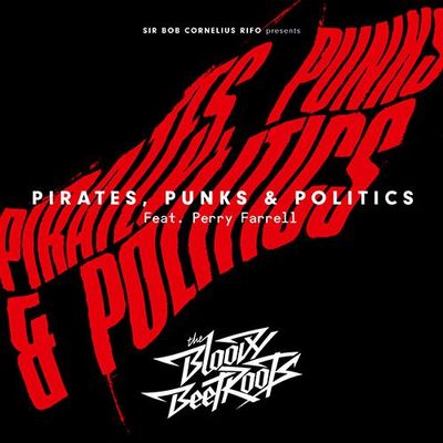 Pirates, Punks & Politics (feat. Perry Farrell)