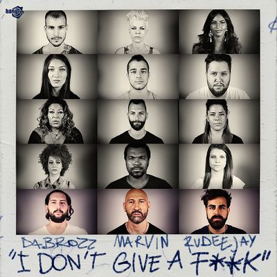 I Don't Give A F**k (feat Marvin & Rudeejay)