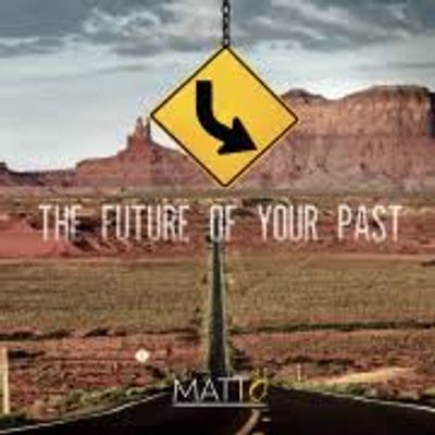 The Future Of Your Past