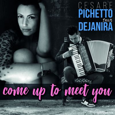 Come Up to Meet You (feat. Dejanira)