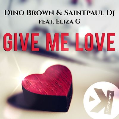 Give Me Love (feat. Eliza G)