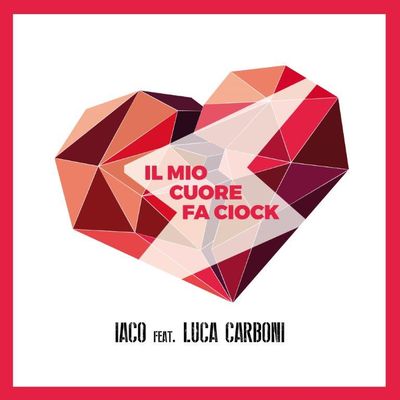 Il mio cuore fa ciock (feat. Luca Carboni)