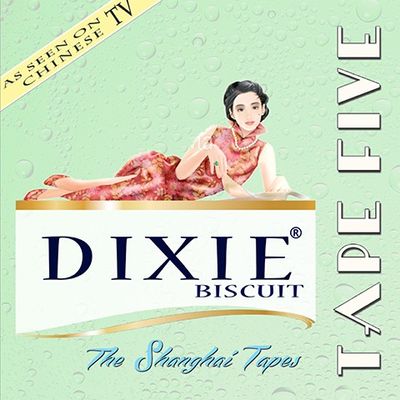 Dixie Biscuit "the Shanghai Tapes"