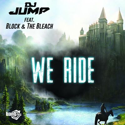 We Ride (feat. Block & the Bleach)