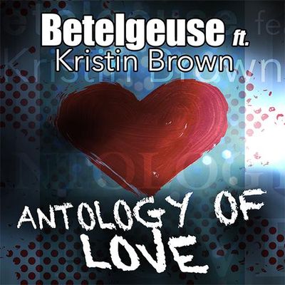 Antology of Love (feat. Kristin Brown)