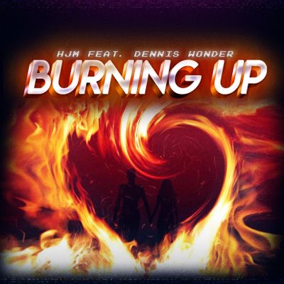 Burning Up (feat. Dennis Wonder)