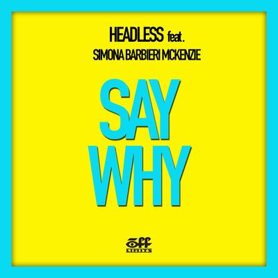 Say Why (feat. Simona Barbieri Mckenzie)