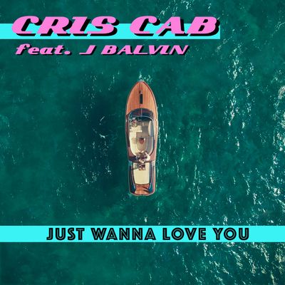 Just Wanna Love You (feat. J Balvin)