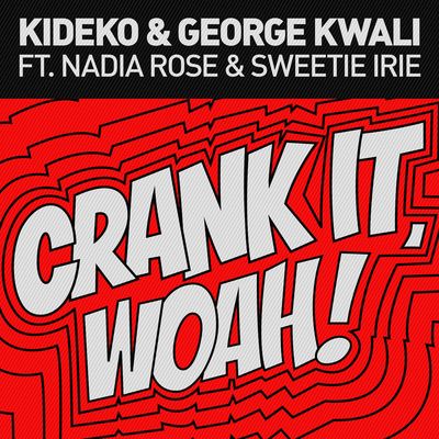 Crank It (Woah!) (feat. Nadia Rose & Sweetie Irie)