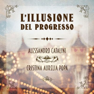 L'illusione del progresso (feat. Cristina Aurelia Popa)