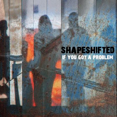 If You Got A Problem