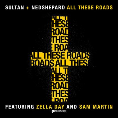 All These Roads (feat. Zella Day & Sam Martin)