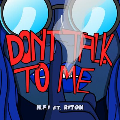Don't Talk To Me (feat. Riton)