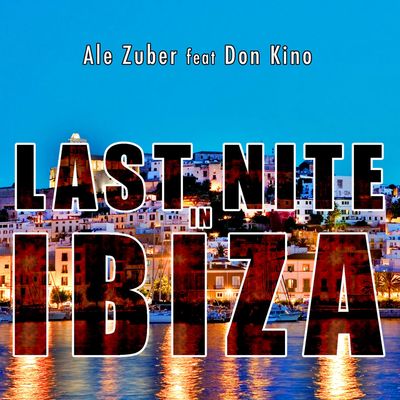 Last Nite in Ibiza (feat. Don Kino)