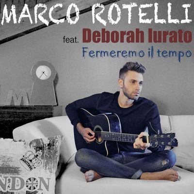 Fermeremo Il Tempo (feat. Deborah Iurato)