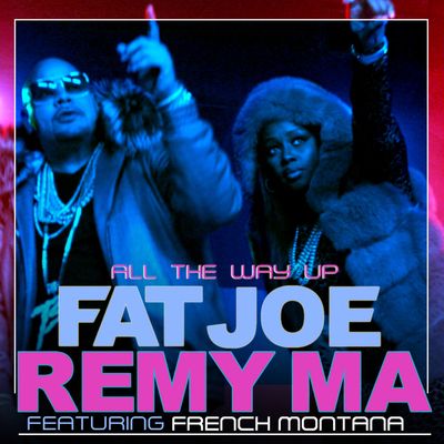 All the Way Up (feat. French Montana)