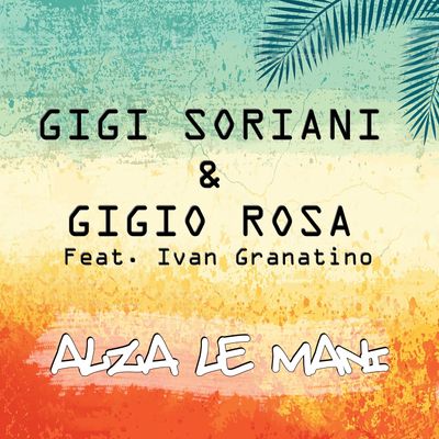Alza le mani (feat. Ivan Granatino)