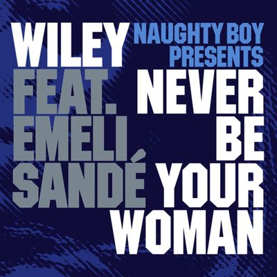 Never Be Your Woman (feat. Emeli Sandé)