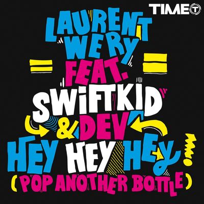 Hey Hey Hey (Pop Another Bottle) (feat. Swift K.I.D. & Dev)