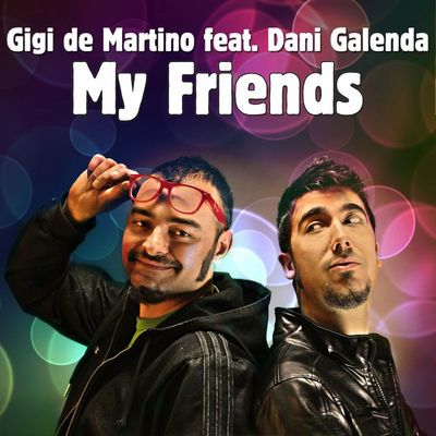 My Friends (feat. Dani Galenda)